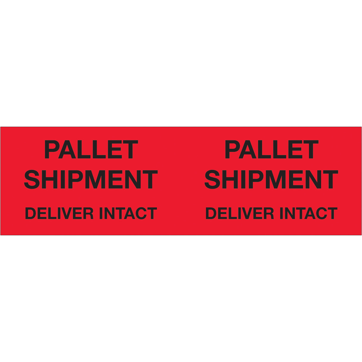 3 x 10" - "Pallet Shipment - Deliver Intact" (Fluorescent Red) Labels