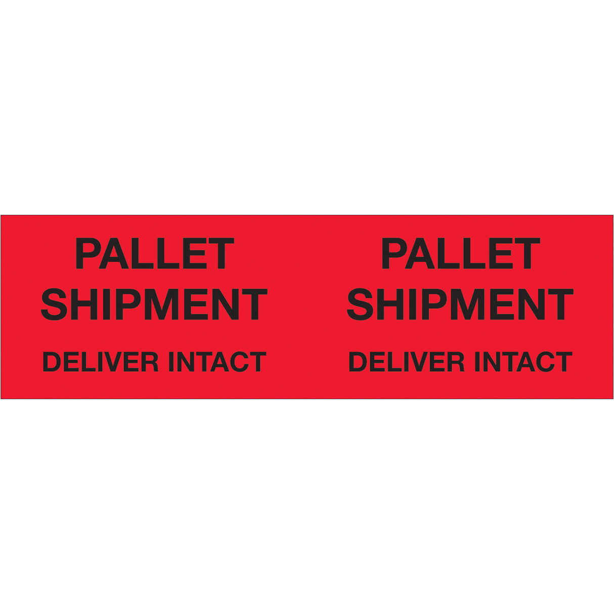 3 x 10" - "Pallet Shipment - Deliver Intact" (Fluorescent Red) Labels
