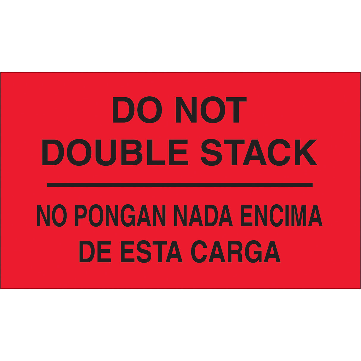 3 x 5" - "No Pongan Nada Encima De Esta Carga" (Fluorescent Red) Bilingual Labels