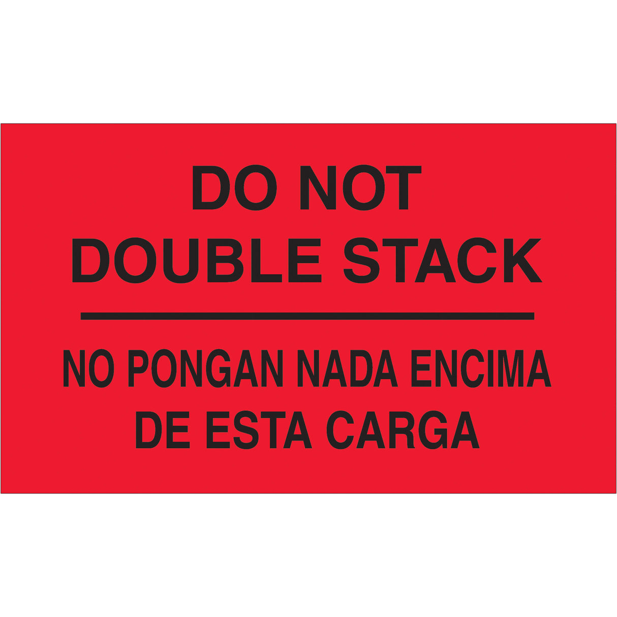 3 x 5" - "No Pongan Nada Encima De Esta Carga" (Fluorescent Red) Bilingual Labels